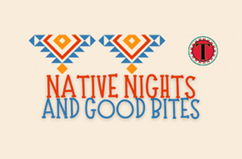 Native Nights and Good Bites