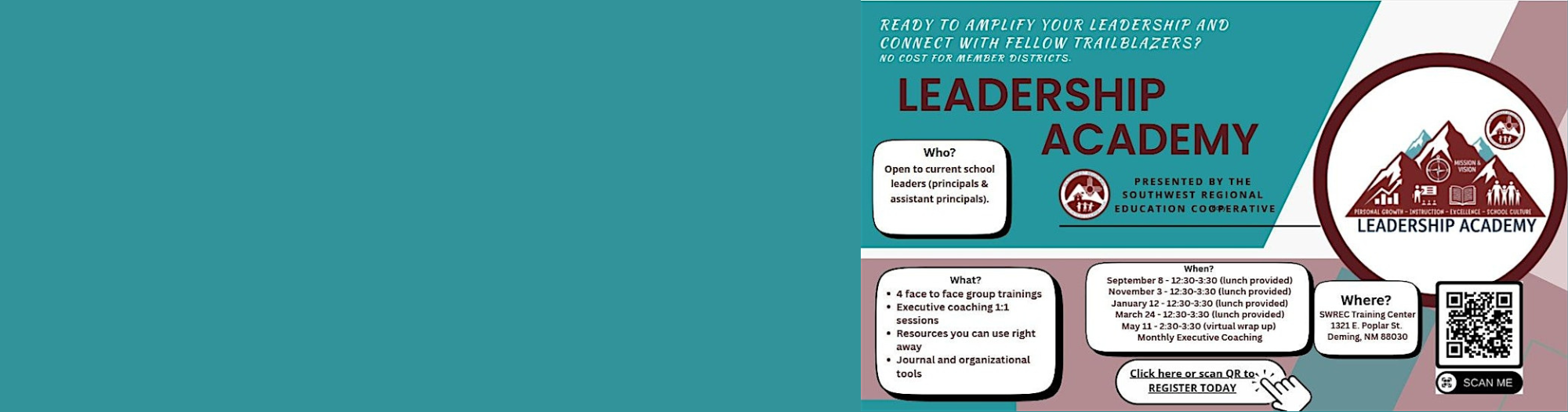 A poster for a Leadership Academy presented by the Southwest Regional Education Cooperative. The poster is teal and has a prominent circular logo featuring mountains, books, and a lamp with the words Personal Growth, Instructional Excellence, and School Culture. The text "READY TO AMPLIFY YOUR LEADERSHIP AND CONNECT WITH FELLOW TRAILBLAZERS?" is at the top.  The poster provides details about the academy in three sections:  Who?: "Open to current school leaders (principals & assistant principals)."  What?: "4 face-to-face group trainings," "Executive coaching 1:1 sessions," "Resources you can use right away," and "Journal and organizational tools."  When?: Lists dates for sessions, including lunch times and a virtual wrap-up.  Where?: "SWREC Training Center, 1202 E. Poplar St., Deming, NM 88030."  A QR code is provided to "Click here or scan QR to REGISTER TODAY." The image also includes a graphic of a hand pointing to the QR code.