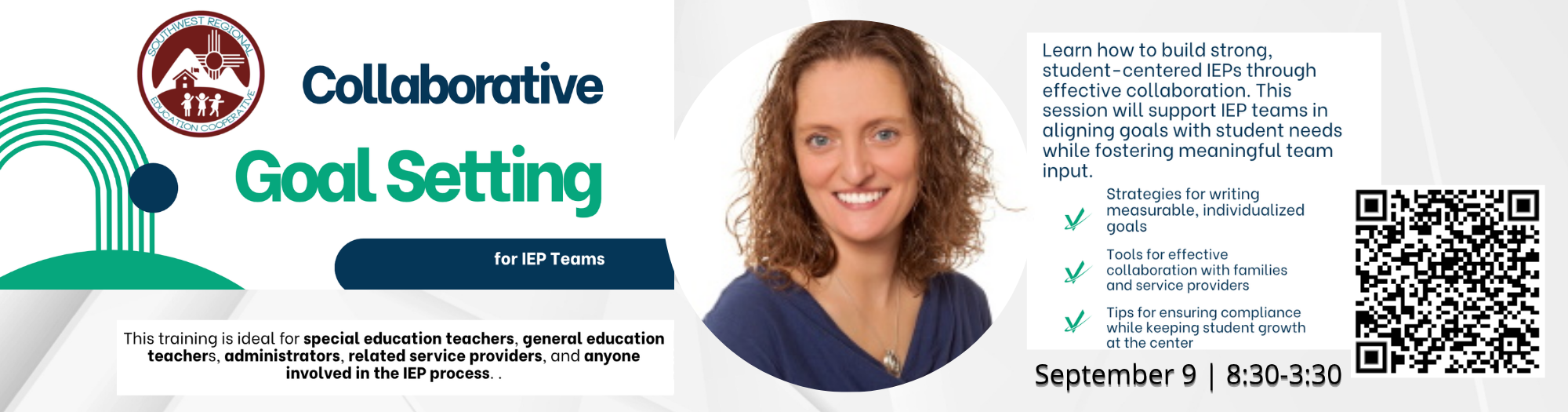 A banner for a training session titled "Collaborative Goal Setting for IEP Teams." It features the logo of the Northwest Regional Education Cooperative, a photo of the presenter, details about the training content, and a QR code with the date and time: September 9, 8:30-3:30.