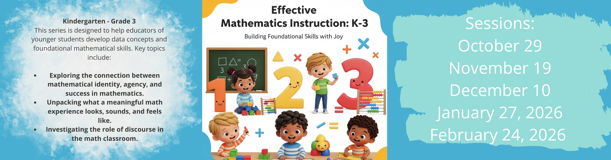 A promotional banner for "Effective Mathematics Instruction: K-3." The left panel has blue text listing a course description and key topics. The center panel shows a colorful illustration of diverse children interacting with large, wooden numbers (1, 2, and 3) and math manipulatives. The right panel is a light blue section with handwritten-style text listing the session dates: October 29, November 19, December 10, January 27, 2026, and February 24, 2026.