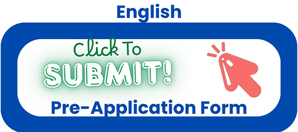 Click to Submit! Pre-Application Form - English