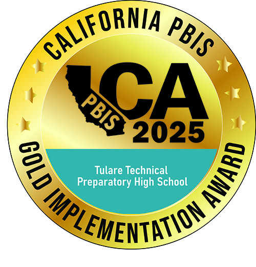 California PBIS Gold Implementation Award 2025 - Tulare Technical Preparatory High School