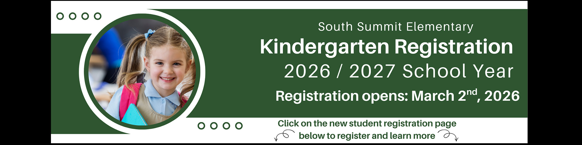 South Summit Elementary Kindergarten Registration 2026/2027 School Year - Registration opens: March 2, 2026. Click on the new student registration page below to register and learn more