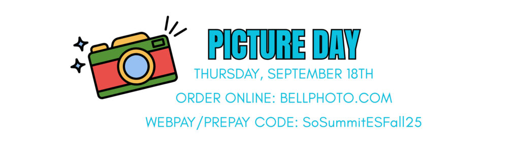Picture Day, Thursday, September 18, Order Online at bellphoto.com | Webpay/Prepay Code: SoSummitESFall25