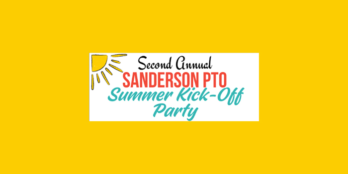 Second Annual Sanderson PTO Summer Kick-Off Party