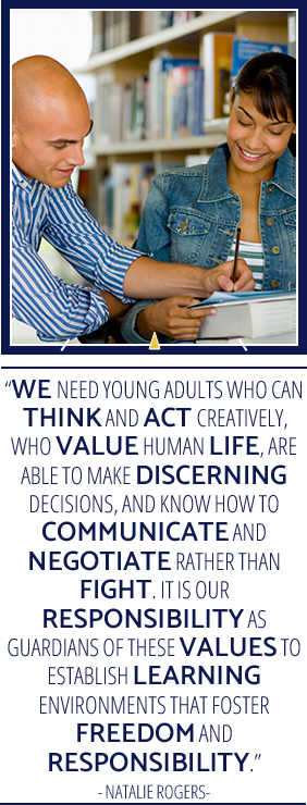 Two adults writing notes and "We need young adults who can thing and act creatively, who value human life, are able to make discerning decisions, and know how to communicate and negotiate rather than fight. It is our responsiblity as guardians of these values to establish learning environments that foster freedom and responsiblity." - Natalie Rogers quote