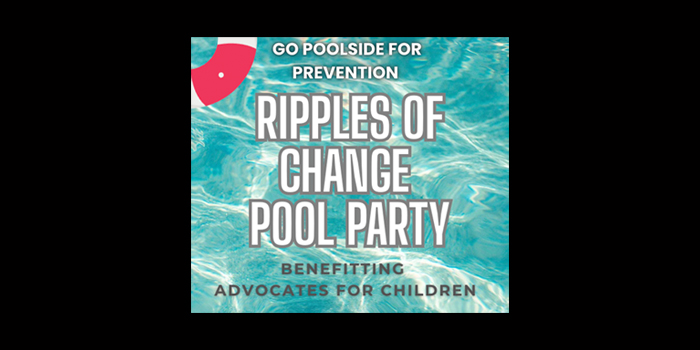Go poolside for prevention Ripples of Change Pool Party benefitting advocates for children