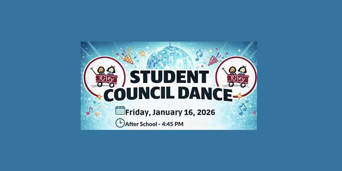 Colorful blue poster with disco ball, musical notes, stars, confetti, and Riley wagon logos featuring children. Title: STUDENT COUNCIL DANCE. Details: Friday, January 16, 2026; After School - 4:45 PM