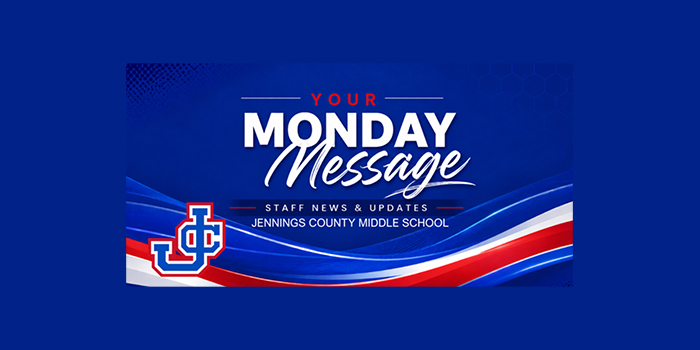 Your Monday Message - Staff News & Updates - Jennings County Middle School