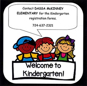 Contact DASSA McKINNEY<br />
ELEMENTARY for the Kindergarten registration forms.<br />
724-637-2321