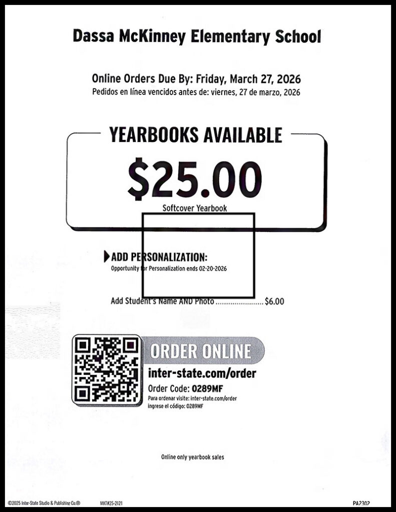 Dassa McKinney Elementary School Online orders due by: Friday, March 27, 2026 - Yearbooks Available $25 flyer