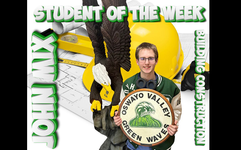 Student of the Week - John Mix - Building Construction - Oswayo Valley-Green Waves