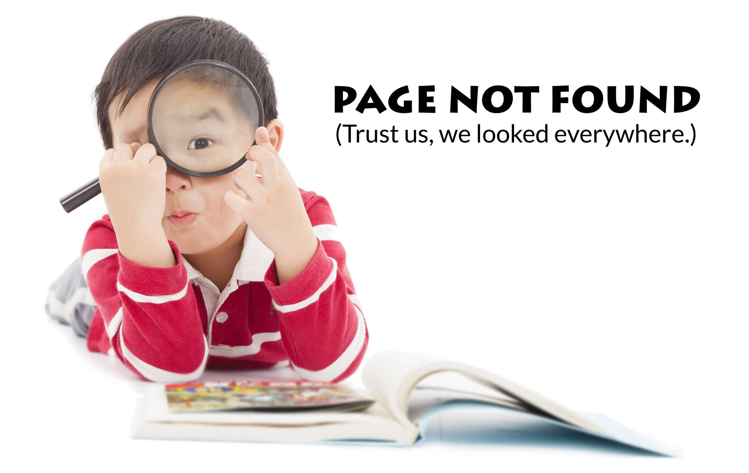 Page Not Found (Trust us, we looked everywhere.)