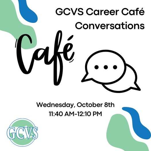 GCVS Career Cafe Conversations - Wednesday, October 8 at 11:40 AM - 12:10 PM