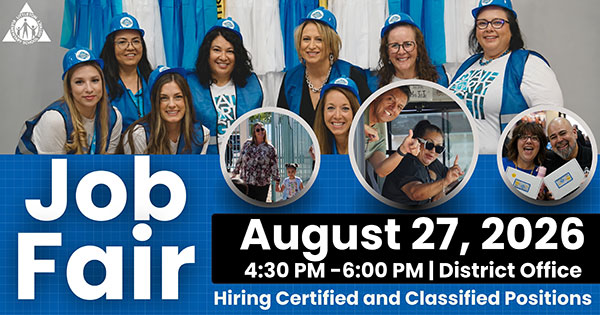 Job Fair. August 27, 2026 from 4:30 pm to 6 PM at the District Office. Hiring Certified and Classified Positions.