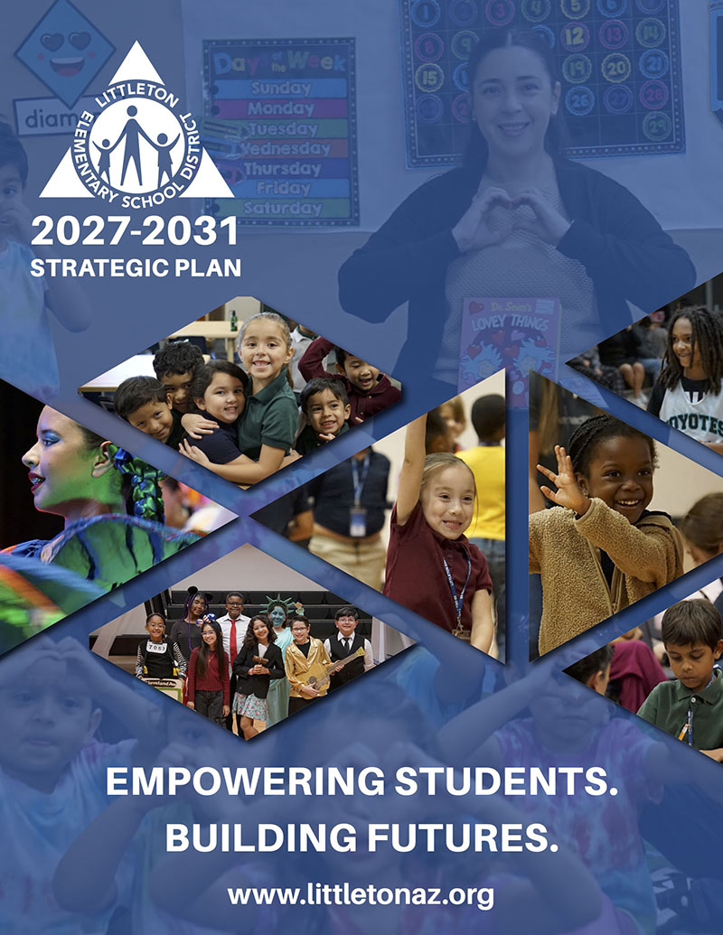 Littleton Elementary School District 2027-2031 Strategic Plan - Empowering Students. Building Futures.