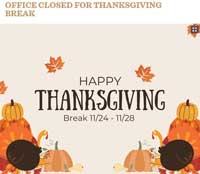 Office Closed for Thanksgiving break. Happy Thanksgiving break 11/24-11/28
