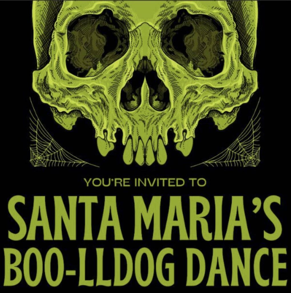 You're invited to Santa Maria's BOO-LLDOG DANCE