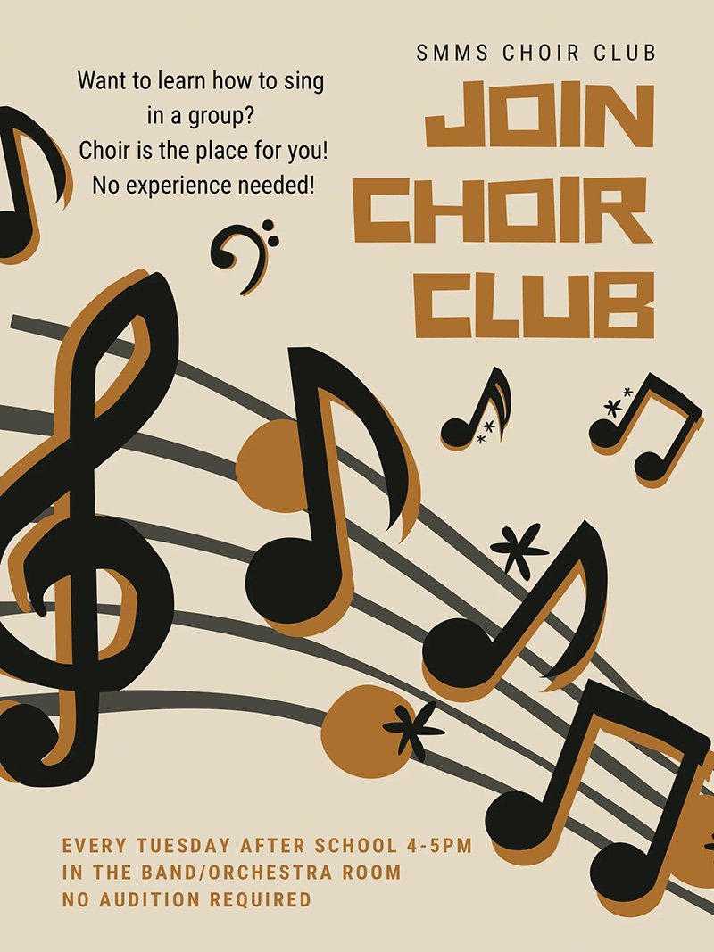 SMMS Choir Club - Join Choir Club - Want to learn how to sing in a group? Choir is the place for you! No experience needed! Every Tuesday after school 4:00-5:00 p.m. in the band/orchestra room - no audition required