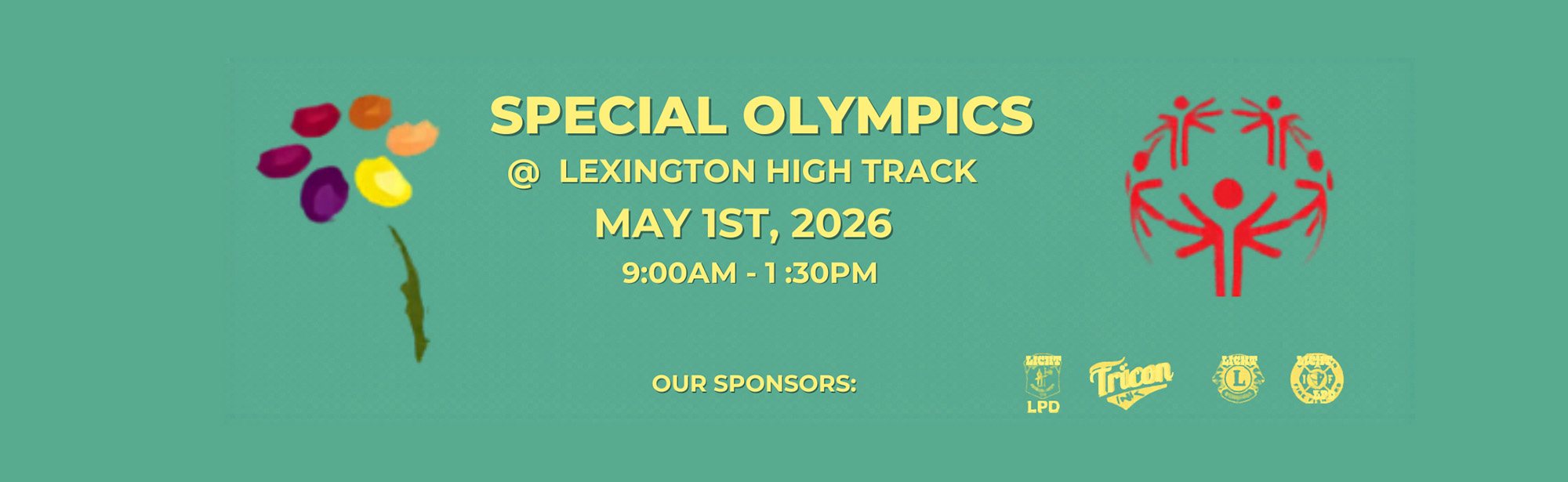 Special Olympics at Lexington High Track May 1, 2026 from 9:00 a.m. - 1:30 p.m. Our sponsors: LPD, Tricon Ink, Lions International, & Lexington Fire Fighters