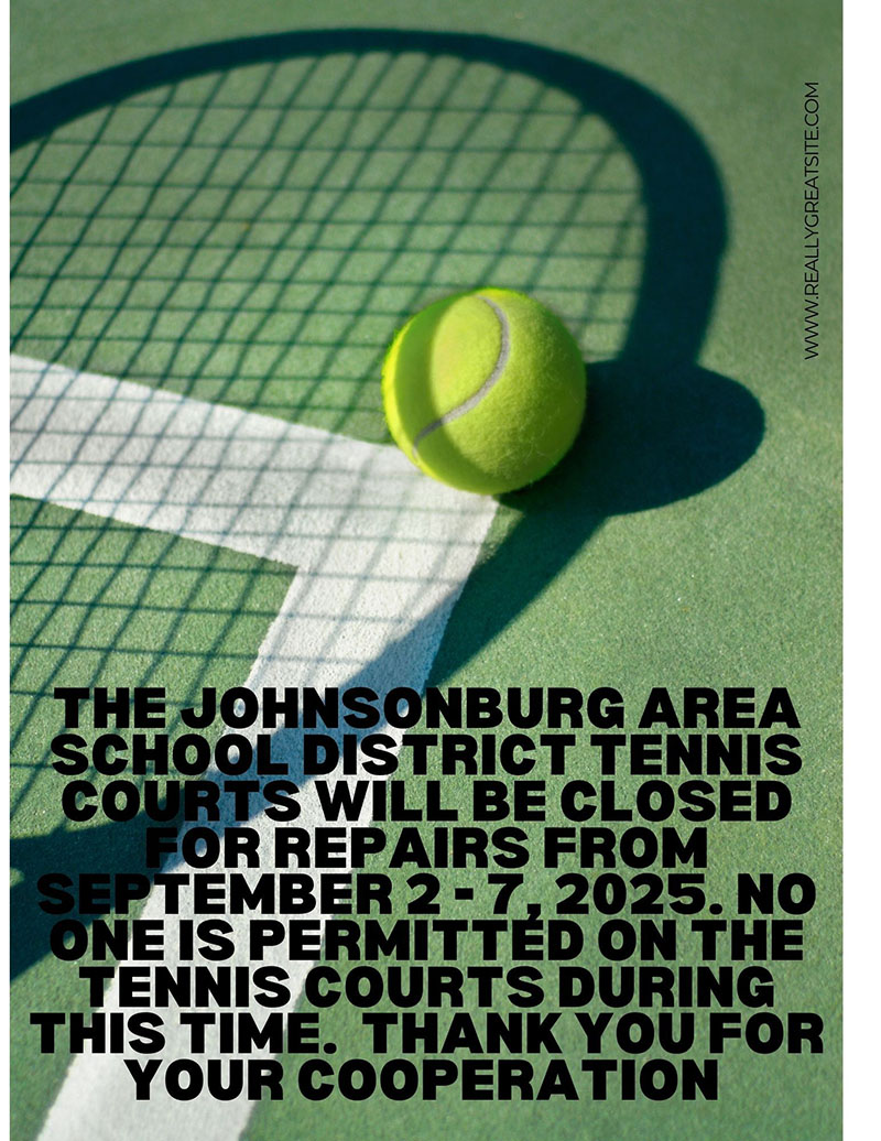 The Johnsonburg Area School District tennis courts will be closed for repairs from September 2-7, 2025. No one is permitted on the tennis courts during this time. Thank you for your cooperation.