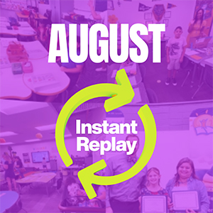 August Instant Replay
